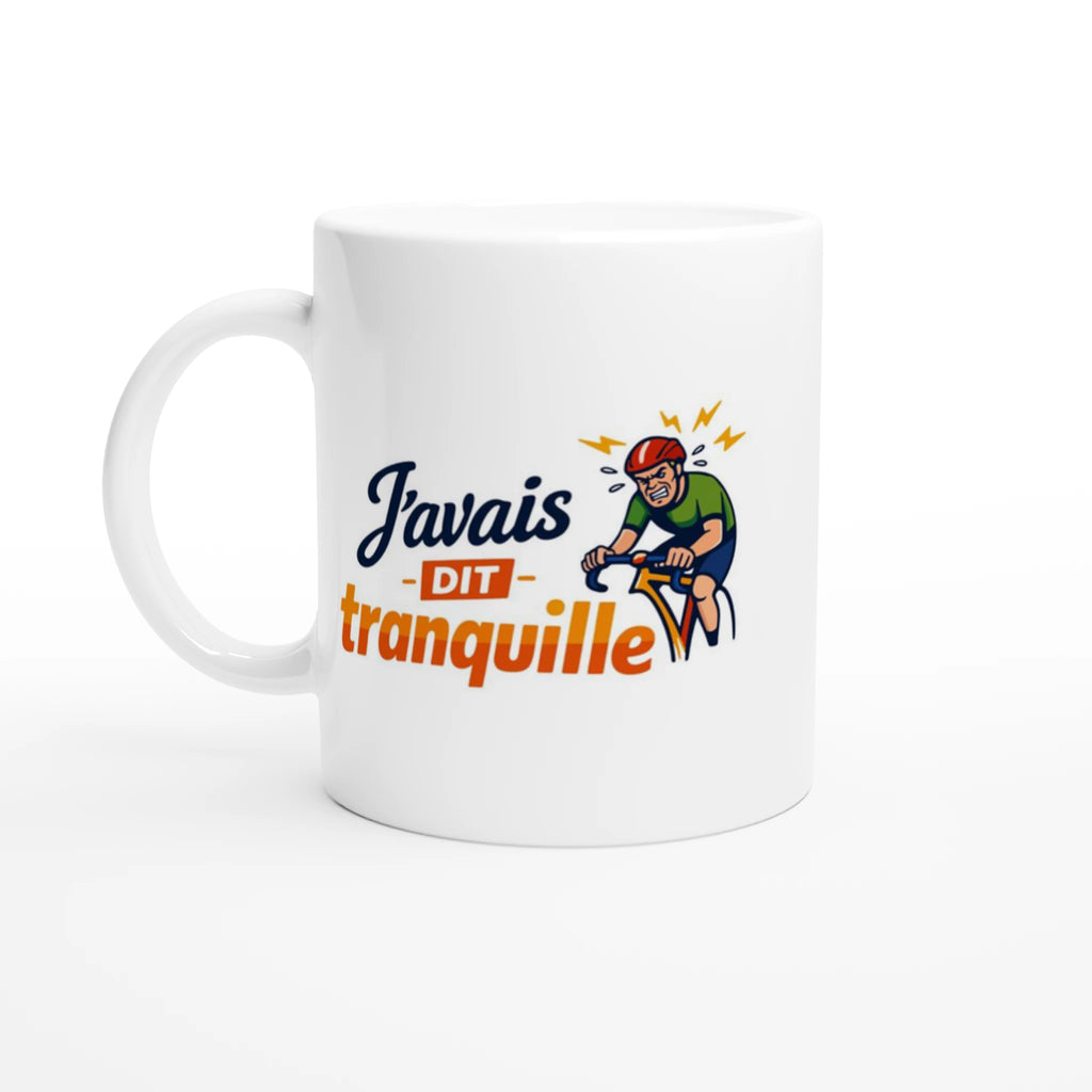 Mug "J'avais dit Tranquille !" - Obyke Studio