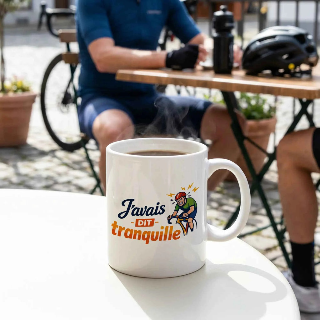 Mug "J'avais dit Tranquille !"